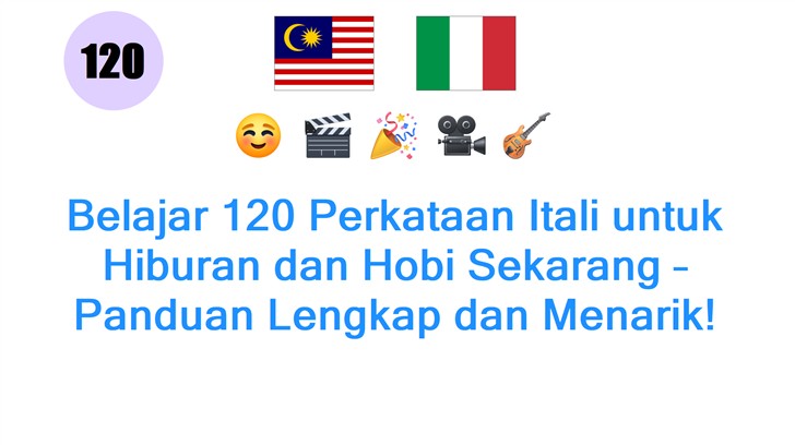 Belajar 120 Perkataan Itali untuk Hiburan dan Hobi Sekarang – Panduan Lengkap dan Menarik!